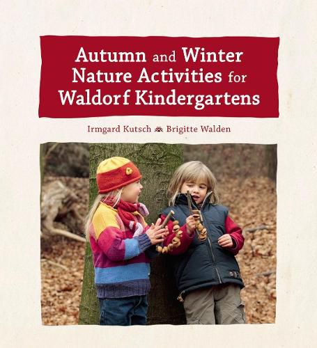 Cover image for Autumn and Winter Nature Activities for Waldorf Kindergartens