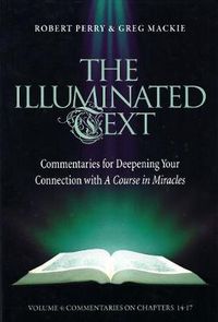 Cover image for The Illuminated Text Vol 4: Commentaries for Deepening Your Connection with A Course in Miracles