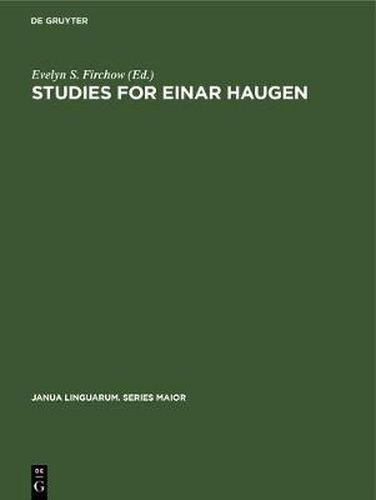 Studies for Einar Haugen: Presented by Friends and Colleagues