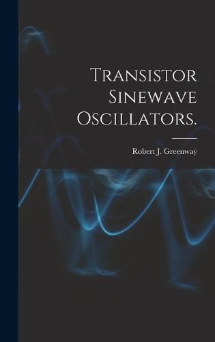 Cover image for Transistor Sinewave Oscillators.