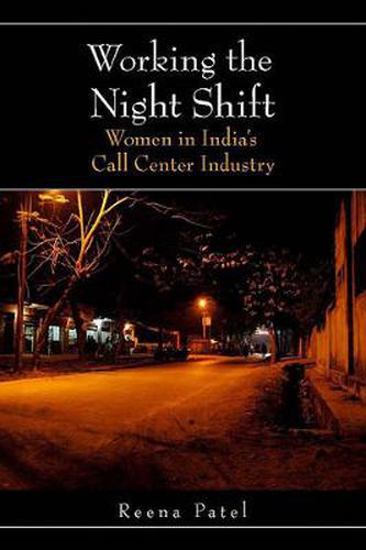 Cover image for Working the Night Shift: Women in India's Call Center Industry