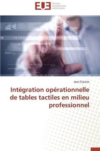 Cover image for Int gration Op rationnelle de Tables Tactiles En Milieu Professionnel