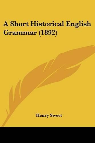 Cover image for A Short Historical English Grammar (1892)