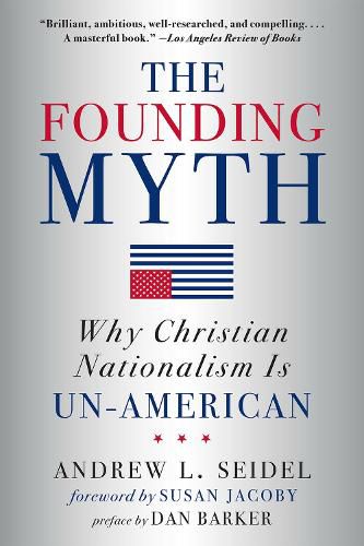 Cover image for The Founding Myth: Why Christian Nationalism is Un-American