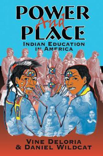 Cover image for Power and Place: Indian Education in America