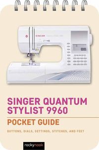 Cover image for Singer Quantum Stylist 9960: Pocket Guide