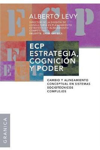 Ecp Estrategia, Cognicion y Poder: Cambio y alineamiento conceptual en sistemas sociotecnicos complejos