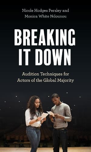 Cover image for Breaking It Down: Audition Techniques for Actors of the Global Majority