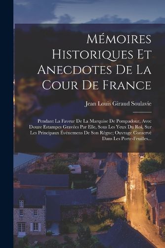 Cover image for Memoires Historiques Et Anecdotes De La Cour De France