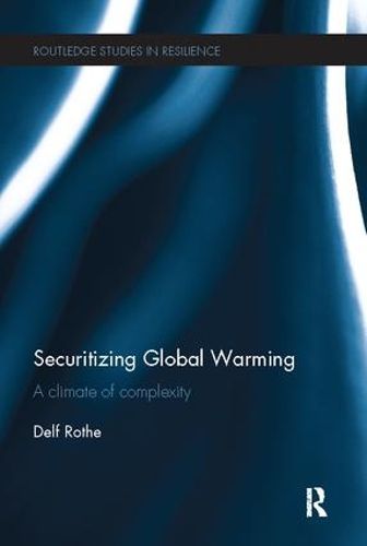 Cover image for Securitizing Global Warming: A Climate of Complexity