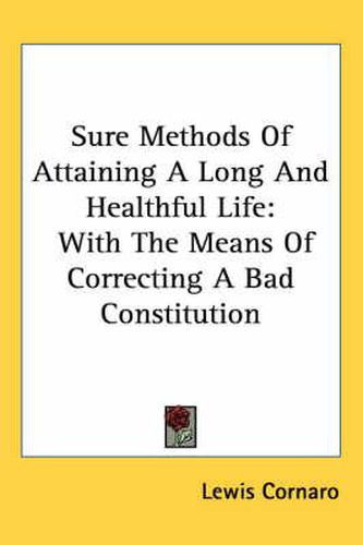 Cover image for Sure Methods of Attaining a Long and Healthful Life: With the Means of Correcting a Bad Constitution