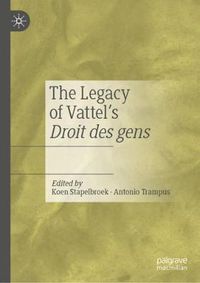 Cover image for The Legacy of Vattel's Droit des gens