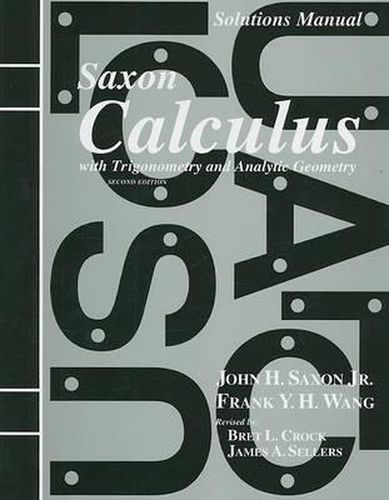 Solutions Manual for Saxon Calculus with Trigonometry and Analytic Geometry