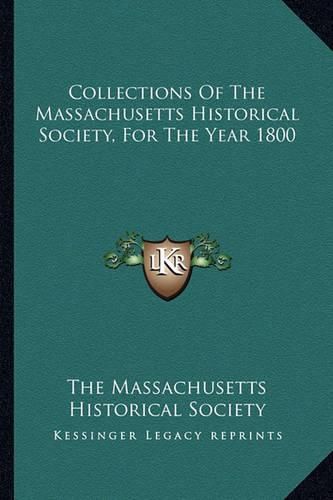 Cover image for Collections of the Massachusetts Historical Society, for the Year 1800