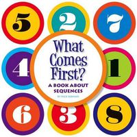 Cover image for What Comes First?: A Book about Sequences