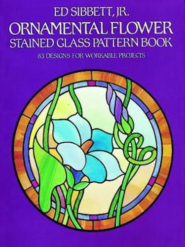 Cover image for Ornamental Flower Stained Glass Pattern Book