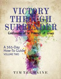 Cover image for Victory Through Surrender - Vol 2: Confessions of a Prisoner of Grace