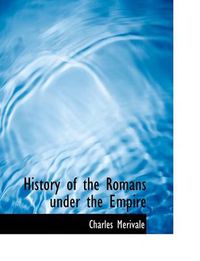 Cover image for History of the Romans Under the Empire