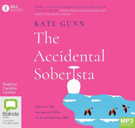 Cover image for The Accidental Soberista: Discover the unexpected bliss of an alcohol-free life