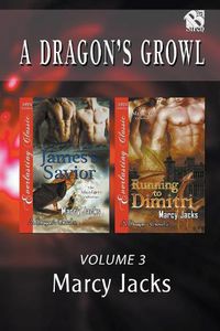 Cover image for A Dragon's Growl, Volume 3 [James's Savior: Running to Dimitri] (Siren Publishing Everlasting Classic Manlove)