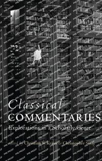 Cover image for Classical Commentaries: Explorations in a Scholarly Genre