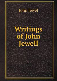 Cover image for Writings of John Jewell