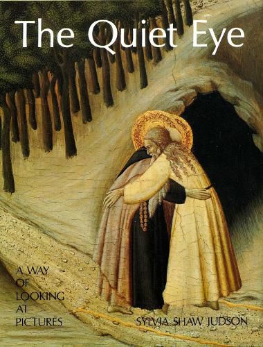 Cover image for The Quiet Eye: A Way of Looking at Pictures