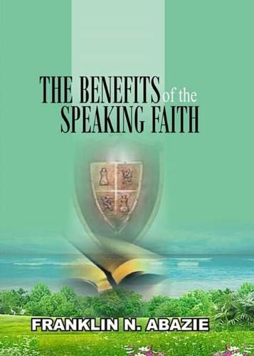Cover image for The Benefit of the Speaking Faith: Faith