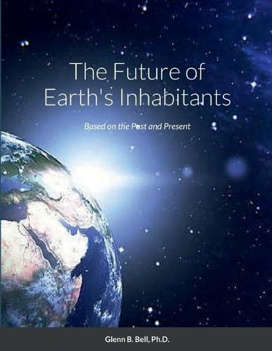 Cover image for The Future of Earth's Inhabitants: Based on the Past and Present