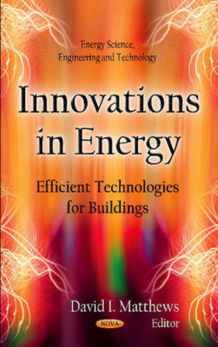 Cover image for Innovations In Energy: Efficient Technologies for Buildings