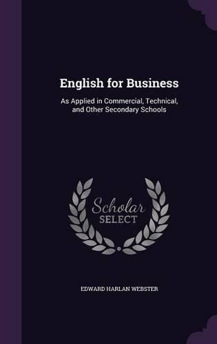 Cover image for English for Business: As Applied in Commercial, Technical, and Other Secondary Schools