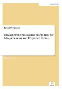 Cover image for Entwicklung eines Evaluationsmodells zur Erfolgsmessung von Corporate Events