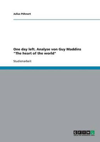 Cover image for One day left. Analyse von Guy Maddins The heart of the world