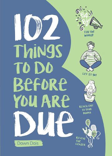 Cover image for 102 Things to Do Before You Are Due