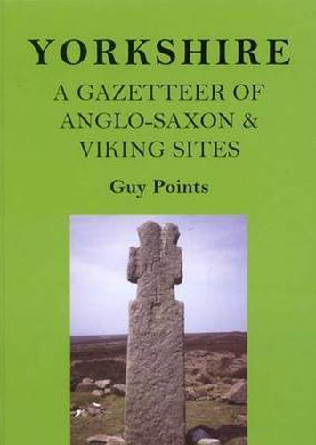 Cover image for Yorkshire: A Gazetteer of Anglo-Saxon and Viking Sites