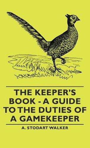 Cover image for The Keeper's Book - A Guide to the Duties of a Gamekeeper