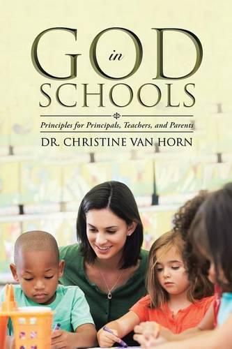 Cover image for God in Schools: Principles for Principals, Teachers, and Parents