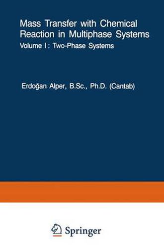 Cover image for Mass Transfer with Chemical Reaction in Multiphase Systems: Volume I: Two-Phase Systems. Volume II: Three-Phase Systems