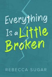 Cover image for Everything Is a Little Broken