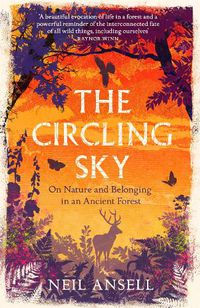 Cover image for The Circling Sky: On Nature and Belonging in an Ancient Forest