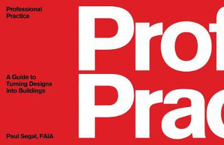 Cover image for Professional Practice: A Guide to Turning Designs into Buildings
