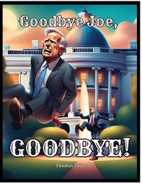 Cover image for Goodbye Joe, Goodbye!