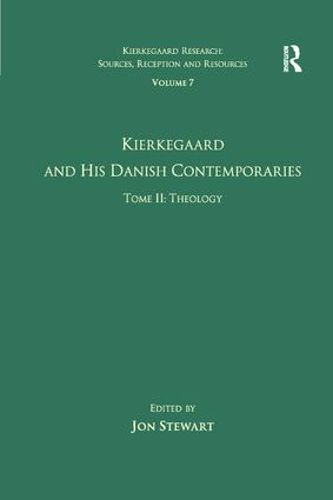 Cover image for Volume 7, Tome II: Kierkegaard and His Danish Contemporaries - Theology