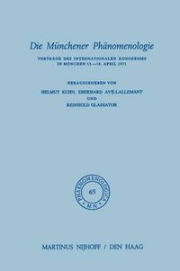 Cover image for Die Munchener Phanomenologie: Vortrage Des Internationalen Kongresses in Munchen 13.-18. April 1971