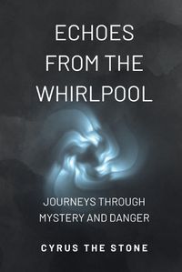 Cover image for Echoes from the Whirlpool