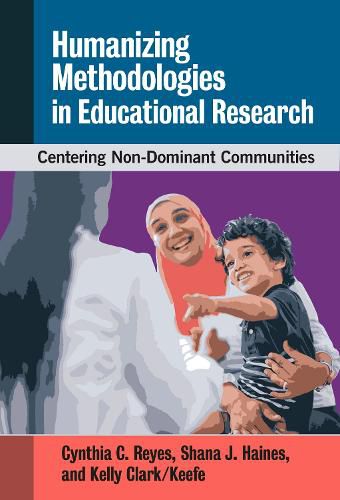 Cover image for Humanizing Methodologies in Educational Research: Centering Non-Dominant Communities