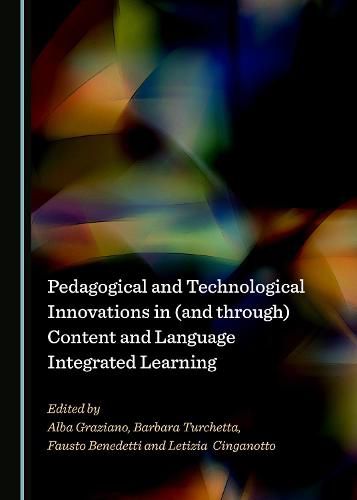 Cover image for Pedagogical and Technological Innovations in (and through) Content and Language Integrated Learning