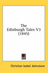 Cover image for The Edinburgh Tales V3 (1845)