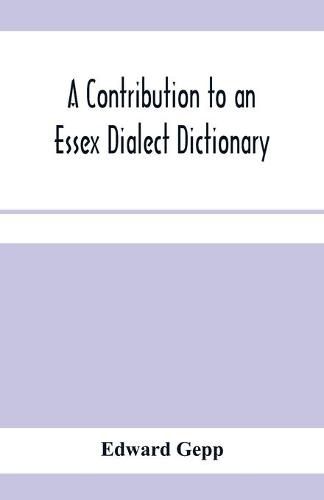 Cover image for A contribution to an Essex dialect dictionary