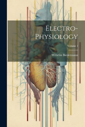 Cover image for Electro-Physiology; Volume 1